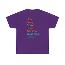Load image into Gallery viewer, Just Expect Success Until Succeeding - Inspirational Unisex Heavy Cotton Tee - "I'm Doing Great and Working on Getting Better"