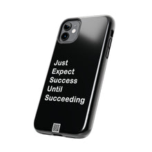 Load image into Gallery viewer, Just Expect Success Until Succeeding - Tough Phone Cases | Motivational Accessories