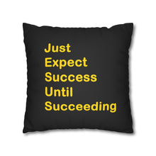 Load image into Gallery viewer, Just Expect Success Until Succeeding - Inspirational Faux Suede Square Pillowcase