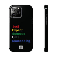 Load image into Gallery viewer, Just Expect Success Until Succeeding® - Motivational Tough Phone Case