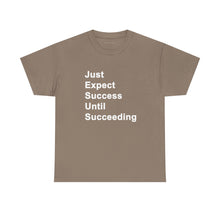 Load image into Gallery viewer, Just Expect Success Until Succeeding -- Casual Comfort for Every Occasion Classic Heavy Cotton T Shirt