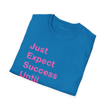 Load image into Gallery viewer, "Just Expect Success Until Succeeding" Softstyle T-Shirt - Motivational Quote