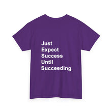 Load image into Gallery viewer, Just Expect Success Until Succeeding -- Casual Comfort for Every Occasion Classic Heavy Cotton T Shirt