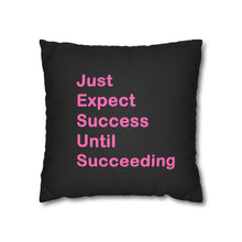 Load image into Gallery viewer, Just Expect Success Until Succeeding - Inspirational Faux Suede Square Pillowcase