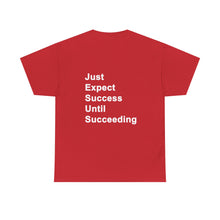Load image into Gallery viewer, Just Expect Success Until Succeeding -- Casual Comfort for Every Occasion Classic Heavy Cotton T Shirt