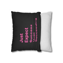 Load image into Gallery viewer, Just Expect Success Until Succeeding - Inspirational Faux Suede Square Pillowcase