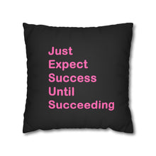Load image into Gallery viewer, Just Expect Success Until Succeeding - Inspirational Faux Suede Square Pillowcase