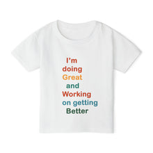 Load image into Gallery viewer, Just Expect Success Until Succeeding - Positive Growth Toddler T-Shirt - 'I'm Doing Great and Working on Getting Better'