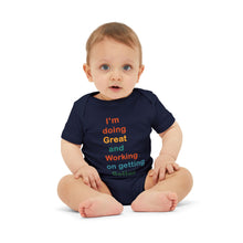 Load image into Gallery viewer, Just Expect Success Until Succeeding - Inspirational Infant One Piece - I'm Doing Great and Working on Getting Better