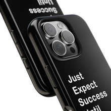 Load image into Gallery viewer, Just Expect Success Until Succeeding - Tough Phone Cases | Motivational Accessories