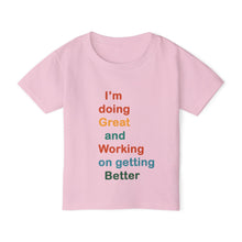 Load image into Gallery viewer, Just Expect Success Until Succeeding - Positive Growth Toddler T-Shirt - 'I'm Doing Great and Working on Getting Better'