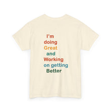 Load image into Gallery viewer, Just Expect Success Until Succeeding - Inspirational Unisex Heavy Cotton Tee - "I'm Doing Great and Working on Getting Better"