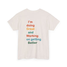 Load image into Gallery viewer, Just Expect Success Until Succeeding - Inspirational Unisex Heavy Cotton Tee - "I'm Doing Great and Working on Getting Better"