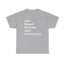 Load image into Gallery viewer, Just Expect Success Until Succeeding - Heavy Cotton T-Shirt