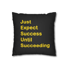 Load image into Gallery viewer, Just Expect Success Until Succeeding - Inspirational Faux Suede Square Pillowcase