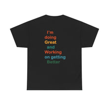 Load image into Gallery viewer, Just Expect Success Until Succeeding - Inspirational Unisex Heavy Cotton Tee - "I'm Doing Great and Working on Getting Better"