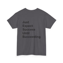 Load image into Gallery viewer, Just Expect Success Until Succeeding 'Inspirational Heavy Cotton Shirt
