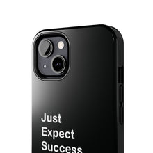 Load image into Gallery viewer, Just Expect Success Until Succeeding - Tough Phone Cases | Motivational Accessories