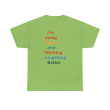 Load image into Gallery viewer, Just Expect Success Until Succeeding - Inspirational Unisex Heavy Cotton Tee - "I'm Doing Great and Working on Getting Better"