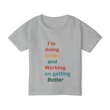 Load image into Gallery viewer, Just Expect Success Until Succeeding - Positive Growth Toddler T-Shirt - 'I'm Doing Great and Working on Getting Better'
