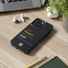 Load image into Gallery viewer, Just Expect Success Until Succeeding® - Motivational Tough Phone Case