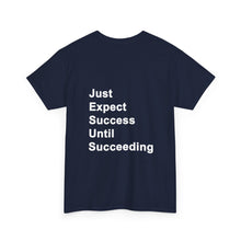 Load image into Gallery viewer, Just Expect Success Until Succeeding -- Casual Comfort for Every Occasion Classic Heavy Cotton T Shirt