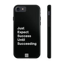 Load image into Gallery viewer, Just Expect Success Until Succeeding - Tough Phone Cases | Motivational Accessories