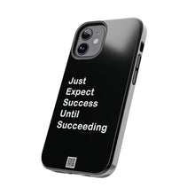Load image into Gallery viewer, Just Expect Success Until Succeeding - Tough Phone Cases | Motivational Accessories