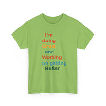 Load image into Gallery viewer, Just Expect Success Until Succeeding - Inspirational Unisex Heavy Cotton Tee - "I'm Doing Great and Working on Getting Better"