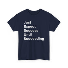 Load image into Gallery viewer, Just Expect Success Until Succeeding - Heavy Cotton T-Shirt