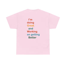 Load image into Gallery viewer, Just Expect Success Until Succeeding - Inspirational Unisex Heavy Cotton Tee - "I'm Doing Great and Working on Getting Better"