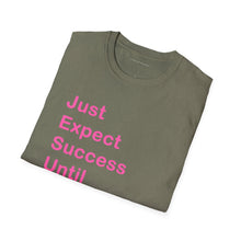 Load image into Gallery viewer, "Just Expect Success Until Succeeding" Softstyle T-Shirt - Motivational Quote