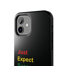 Load image into Gallery viewer, Just Expect Success Until Succeeding® - Motivational Tough Phone Case