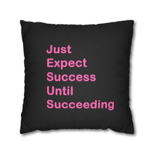 Load image into Gallery viewer, Just Expect Success Until Succeeding - Inspirational Faux Suede Square Pillowcase