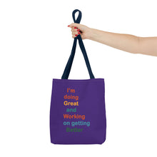 Load image into Gallery viewer, I’m Doing Great and Working on Getting Better - Motivational Tote Bag, Inspirational Quote Bag, Tote for Positive Vibes, Great for Gifts