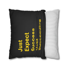 Load image into Gallery viewer, Just Expect Success Until Succeeding - Inspirational Faux Suede Square Pillowcase