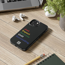 Load image into Gallery viewer, Just Expect Success Until Succeeding® - Motivational Tough Phone Case