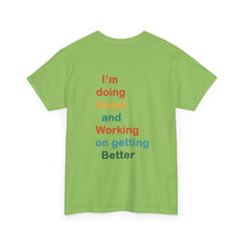 Load image into Gallery viewer, Just Expect Success Until Succeeding - Inspirational Unisex Heavy Cotton Tee - "I'm Doing Great and Working on Getting Better"