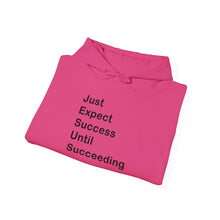 Load image into Gallery viewer, Just Expect Success Until Succeeding- Inspirational Hooded Sweatshirt