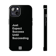 Load image into Gallery viewer, Just Expect Success Until Succeeding - Tough Phone Cases | Motivational Accessories