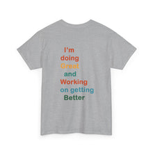 Load image into Gallery viewer, Just Expect Success Until Succeeding - Inspirational Unisex Heavy Cotton Tee - "I'm Doing Great and Working on Getting Better"