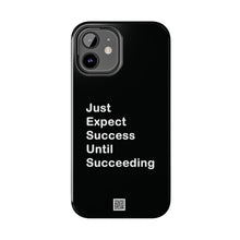 Load image into Gallery viewer, Just Expect Success Until Succeeding - Tough Phone Cases | Motivational Accessories