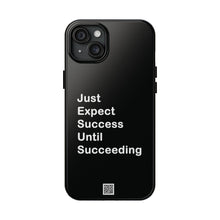 Load image into Gallery viewer, Just Expect Success Until Succeeding - Tough Phone Cases | Motivational Accessories