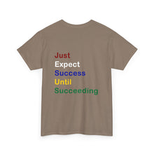 Load image into Gallery viewer, Just Expect Success Until Succeeding -Motivational Heavy Cotton Tee - Shirt
