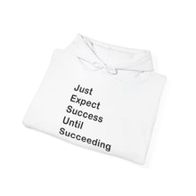 Load image into Gallery viewer, Just Expect Success Until Succeeding- Inspirational Hooded Sweatshirt