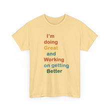 Load image into Gallery viewer, Just Expect Success Until Succeeding - Inspirational Unisex Heavy Cotton Tee - "I'm Doing Great and Working on Getting Better"