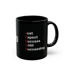 Load image into Gallery viewer, Just Expect Success Until Succeeding - 11oz & 15oz Inspirational Jesus Mug