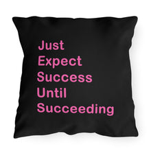Load image into Gallery viewer, Just Expect Success Until Succeeding - Motivational Outdoor Pillows