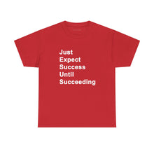 Load image into Gallery viewer, Just Expect Success Until Succeeding -- Casual Comfort for Every Occasion Classic Heavy Cotton T Shirt