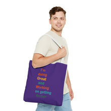 Load image into Gallery viewer, I’m Doing Great and Working on Getting Better - Motivational Tote Bag, Inspirational Quote Bag, Tote for Positive Vibes, Great for Gifts